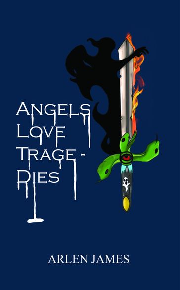 Angels Love Tragedies - Arlen James