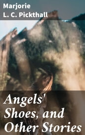 Angels  Shoes, and Other Stories