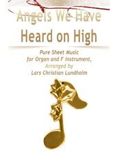 Angels We Have Heard on High Pure Sheet Music for Organ and F Instrument, Arranged by Lars Christian Lundholm
