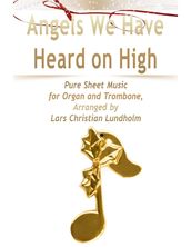 Angels We Have Heard on High Pure Sheet Music for Organ and Trombone, Arranged by Lars Christian Lundholm