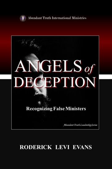 Angels of Deception: Recognizing False Ministers - Roderick L. Evans