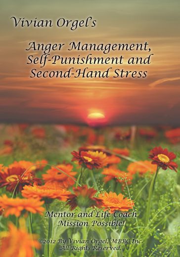 Anger Management, Self-Punishment and Secondhand Stress - Vivian Orgel