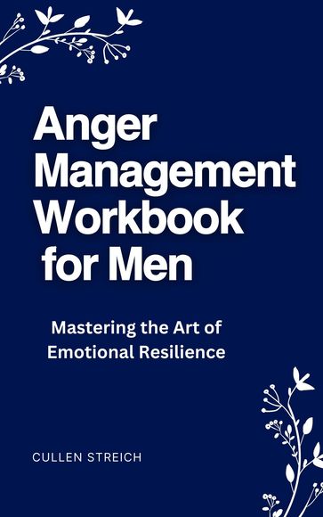 Anger Management Workbook for Men - cullen streich