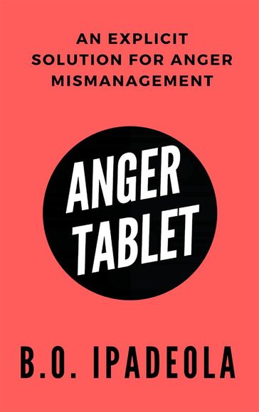 Anger Tablet - B.O. Ipadeola