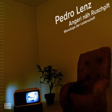 Angeri näh Ruschgift - Pedro Lenz