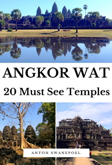 Angkor Wat: 20 Must See Temples - Anton Swanepoel