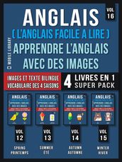 Anglais ( L Anglais facile a lire ) - Apprendre L Anglais Avec Des Images (Vol 16) Super Pack 4 livres en 1