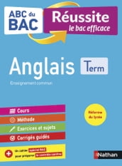 Anglais Terminale - ABC du BAC Réussite - Bac 2022 - Enseignement commun Tle - Cours, Méthode, Exercices et Sujets corrigés + Cahier spécial Bac - EPUB