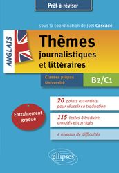 Anglais. Thèmes journalistiques et littéraires B2-C1