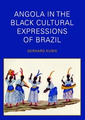 Angola in the Black Cultural Expressions of Brazil
