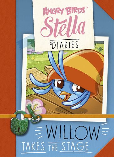 Angry Birds Stella Diaries Willow Takes The Stage - Egmont UK Ltd