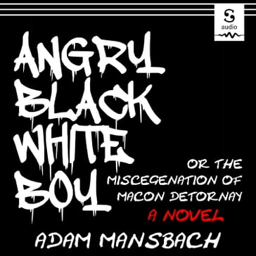 Angry Black White Boy - Adam Mansbach