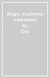 Angry machines (remaster)