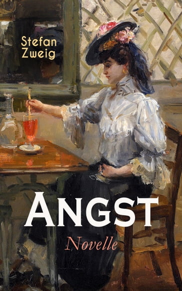 Angst. Novelle - Stefan Zweig