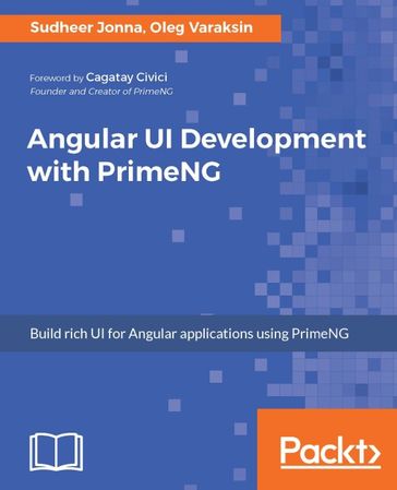 Angular UI Development with PrimeNG - Oleg Varaksin - Sudheer Jonna