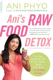 Ani s Raw Food Detox [previously published as Ani s 15-Day Fat Blast]