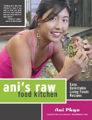 Ani's Raw Food Kitchen - Ani Phyo