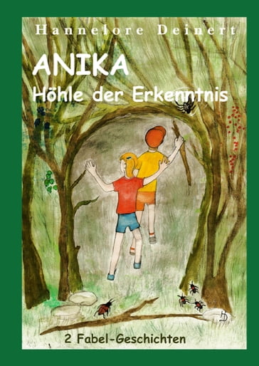Anika und die Höhle der Erkenntnis - Hannelore Deinert