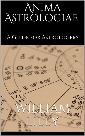 Anima astrologiae - William Lilly