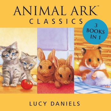Animal Ark: Classics: The Pets Collection - Lucy Daniels
