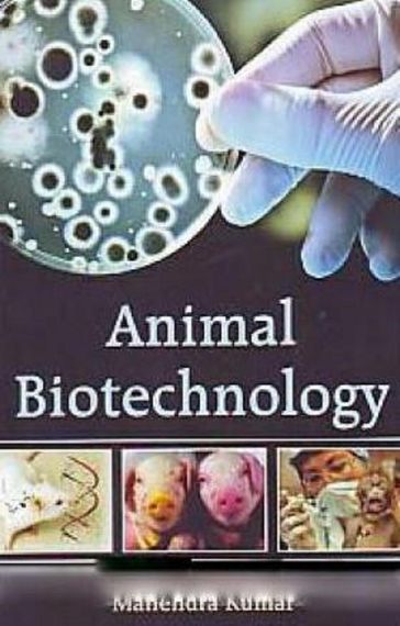 Animal Biotechnology - Manendra Kumar