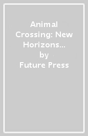 Animal Crossing: New Horizons Official Complete Guide