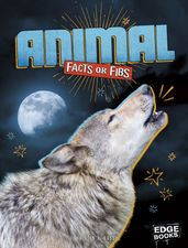 Animal Facts or Fibs