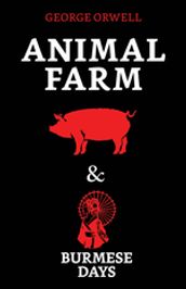 Animal Farm & Burmese Days