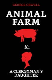 Animal Farm & A Clergyman s Daughter