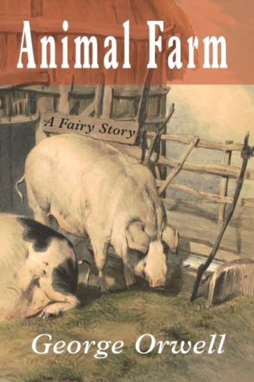 Animal Farm - George Orwell - Eric Blair