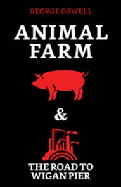 Animal Farm & The Road to Wigan Pier