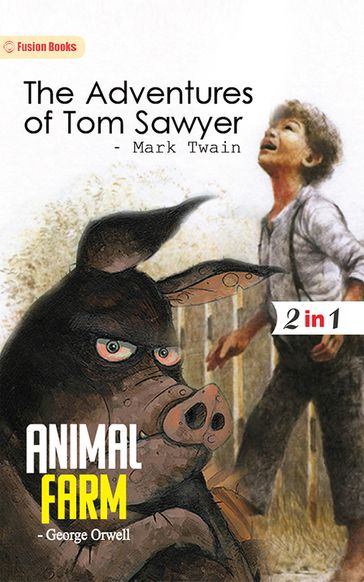 Animal Farm and The Adventures of Tom Sawyer - Orwell George - Twain Mark