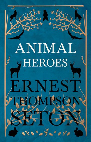 Animal Heroes - Ernest Thompson Seton