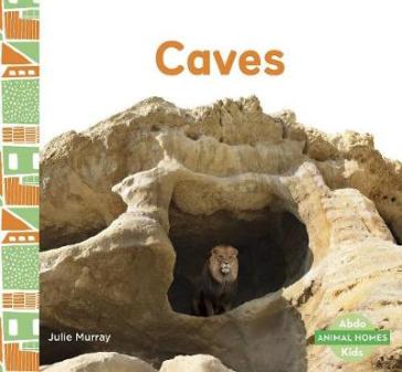 Animal Homes: Caves - Julie Murray