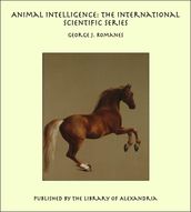 Animal Intelligence: The International Scientific Series