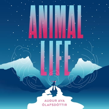 Animal Life - Auður Ava Ólafsdóttir