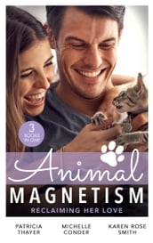 Animal Magnetism: Reclaiming Her Love: The Rebel Heir s Bride (The Randell Brotherhood) / The Most Expensive Lie of All / Marrying Dr. Maverick
