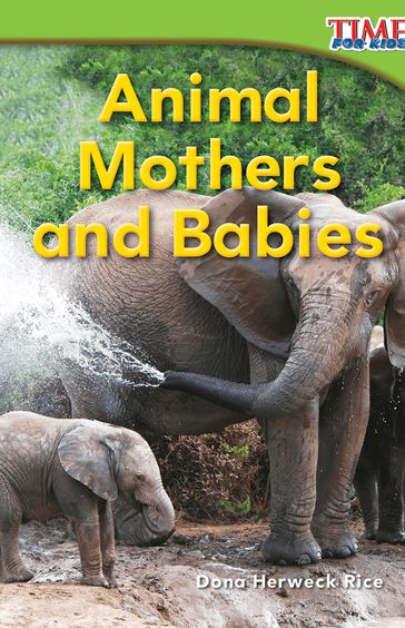 Animal Mothers and Babies - Dona Herweck Rice
