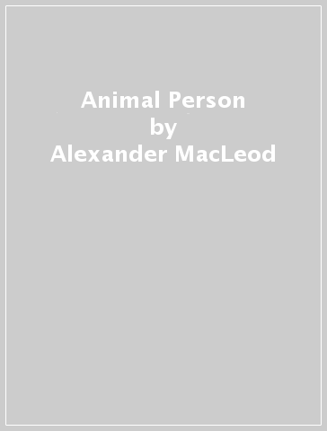 Animal Person - Alexander MacLeod