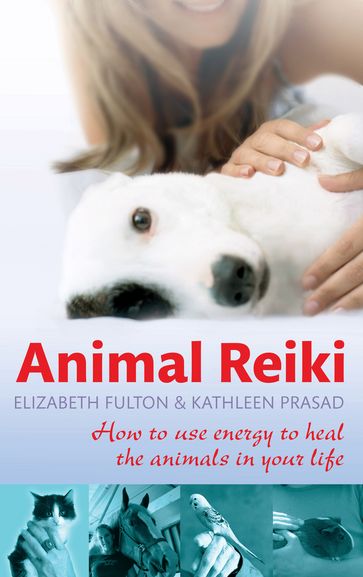 Animal Reiki - Elizabeth Fulton - Kathleen Prasad