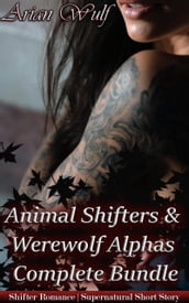 Animal Shifters & Werewolf Alphas Complete Bundle