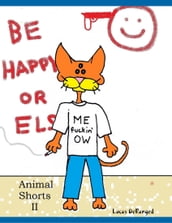 Animal Shorts 2: Be Happy or Else