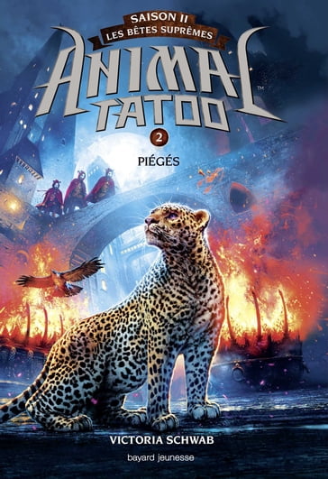 Animal Tatoo saison 2 - Les bêtes suprêmes, Tome 02 - Victoria Schwab