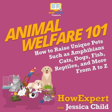 Animal Welfare 101 - HowExpert - Jessica Child