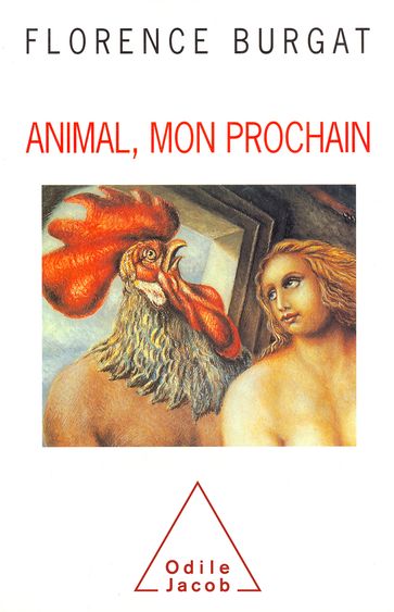 Animal, mon prochain - Florence Burgat