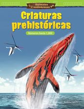Animales asombrosos: Criaturas prehistóricas: Números hasta 1,000