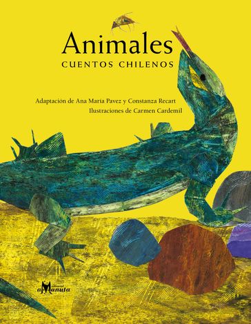 Animales, cuentos chilenos - Ana María Pavez - Constanza Recart