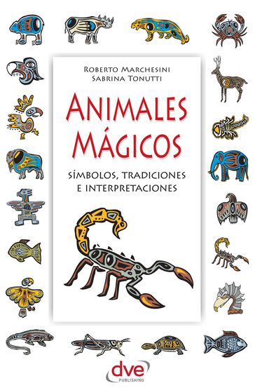 Animales mágicos - Roberto Marchesini - Sabrina Tonutti