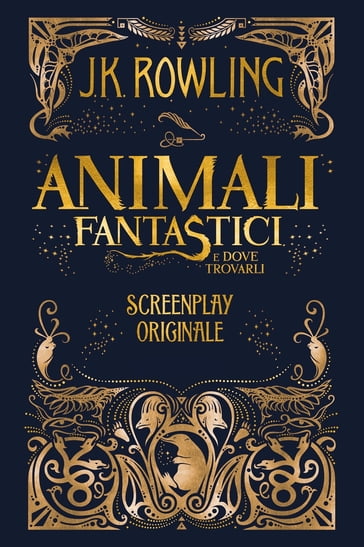 Animali fantastici e dove trovarli: Screenplay originale - J. K. Rowling