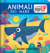 Animali del mare. Mini pop-up. Ediz. a colori